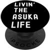 Asuka Living The Asuka Life Birthday Fun Asuka che vive la vita di Asuka Nome Divertente PopSockets PopGrip Adesivo