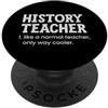 Matching Wholesome Teacher Appreciation Insegnante di storia come un normale insegnante solo modo più cool PopSockets PopGrip Adesivo