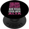 Umorismo Donna Uomo Brava Simpatica Inte Sono brava simpatica intelligente non posso essere alta PopSockets PopGrip Adesivo