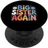 Big Sister Again Big Sister Shirt Teen G Maglietta Big Sister per ragazze e bambine Big Sister Again PopSockets PopGrip Adesivo