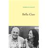GRASSET Bella ciao: Ma vie avec Max Gallo
