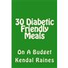 Kendal Raines 30 Diabetic Friendly Meals (Tascabile)