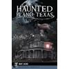 Mary Jacobs Haunted Plano, Texas (Tascabile) Haunted America