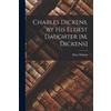 Mary Dickens Charles Dickens, by His Eldest Daughter (Tascabile)