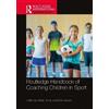 Martin Toms Routledge Handbook of Coaching Children in Sport (Tascabile)