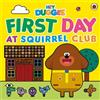 Hey Duggee Hey Duggee: First Day at Squirrel Club (Tascabile) Hey Duggee