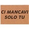 Social crazy Tappeto zerbino personalizzato - CI MANCAVI SOLO TU - cocco naturale ideale per ingressi (COCCO NATURALE, 60X40 CM)