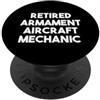 Retired Armament Aircraft Mechanic Meccanico di aerei da armamento in pensione PopSockets PopGrip Adesivo