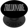 Rich Millionaire Gifts Co. Costume trillionaire sulla mia strada verso il mio primo trilione di dollari PopSockets PopGrip Adesivo