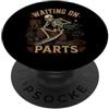 Waiting On Parts Funny Car Mechanic Humo Waiting On Parts - Scheletro divertente vita di meccanico PopSockets PopGrip Adesivo