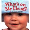 Margaret Miller What's On My Head? (Libro di cartone) Look Baby! Books