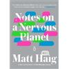 Matt Haig Notes on a Nervous Planet (Tascabile)