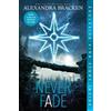 Alexandra Bracke Never Fade (Bonus Content)-The Darkest Minds, Book (Tascabile)