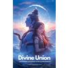 Mrigendra Bhart Divine Union; The Eternal Love Story of Shiva and Pa (Tascabile)