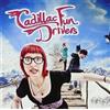 Cadillac Fun Drivers Cadillac Fun Drivers (CD)