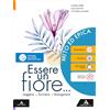 Mondadori Scuola Essere un fiore. Leggere Scrivere Immaginare. Mito ed Epica. Per la Scuola media. Con e-book. Con espansione online