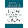 John C. Maxwell How Successful People Grow (Copertina rigida)