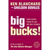 Kenneth Blanchard Sheldon Bowles Big Bucks! (Tascabile) One Minute Manager