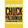 Chuck Palahniuk Make Something Up (Tascabile)