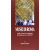 FUORI COLLANA Musei di Roma. Guida curiosa ai ventiquattro principali percorsi espositivi
