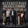 Altered Five Blues Band Hammer & Chisel Album