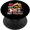 Eat Fruit Not Friends Vegan Vegetarian G Mangia frutta, non amici PopSockets PopGrip Adesivo