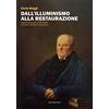 Marcianum Press Dall'Illuminismo alla Restaurazione. Angelo Dalmistro (1754-1839) fra storia, filosofia e letteratura