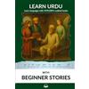 Bermuda Word Learn Urdu with Beginner Stories: Interlinear Urdu to English