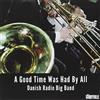 The Danish Radio Big Band A good time was had by all (CD) Box Set