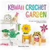Melissa Bradley-Vatcher Kawaii Crochet Garden (Tascabile) Kawaii Crochet