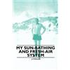 J. P. Muller My Sun-Bathing and Fresh-Air System (Tascabile)