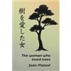 Joan Maloof The Woman who Loved Trees (Tascabile)