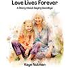 Kaye Nutman Love Lives Forever (Tascabile)
