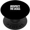Respect The Locals Tourists Go Home Respect The Locals PopSockets PopGrip Adesivo
