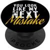 Detti divertenti per le feste e frasi You Look Like My Next Mistake Flirt Pickup Hookup Line Party PopSockets PopGrip Adesivo