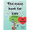 Penny R. Penson The Maze Book for Kids 4-8 ages 100 mazes Penny R. P (Tascabile)