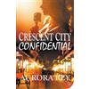 Aurora Rey Crescent City Confidential (Tascabile)