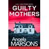 Angela Marsons Guilty Mothers (Tascabile) (PRESALE 19/11/2026)