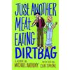 Michael Anthony Just Another Meat-Eating Dirtbag (Tascabile)