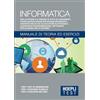 HOEPLI TEST Informatica. Manuale di teoria ed esercizi: Per i test di ammissione - Per i concorsi pubblici - Per i concorsi militari