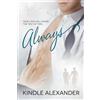 Kindle Alexander Kindle Aleaxander Always (Tascabile) Always & Forever
