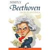 Leon Plantinga Simply Beethoven (Tascabile) Great Lives