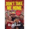 Bryn Law Don't Take Me Home (Tascabile)