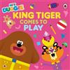 Hey Duggee Hey Duggee: King Tiger Comes to Play (Tascabile) Hey Duggee