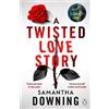 Samantha Downing A Twisted Love Story (Tascabile)