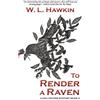 W L Hawkin To Render a Raven (Tascabile) Hollystone Mystery