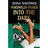 Orion Publishing Co Into the dark: Book 5 - The BRAND NEW book in the Magnolia Parks Universe series