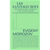 Editions Divergences Les Santiago Boys: Des ingénieurs utopistes face aux Big Tech et aux agences d'espionnage