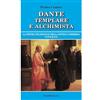 STUDI ESOTERICI Dante templare e alchimista. La pietra filosofale nella Divina Commedia, Inferno