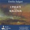 Emilio Salgari Cl I pirati della Malesia. Audiolibro. CD Audio (Audio, Cassetta)